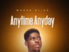 Moses Bliss – Anytime Anyday